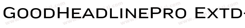 GoodHeadlinePro Extd字体转换